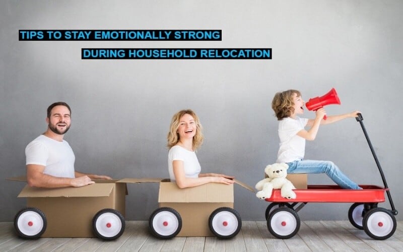 Tips to Stay Emotionally Strong During Household Relocation